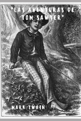 "Las Aventuras De Tom Sawyer (con notas) (Spanish Version)" by Mark Twain