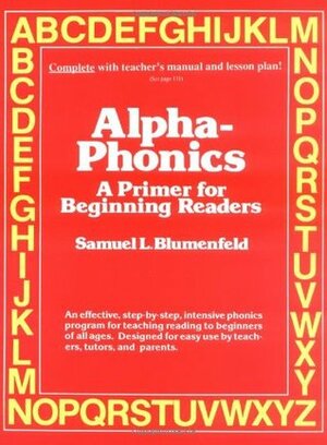 Alpha Phonics Primer for Beginners by Samuel L. Blumenfeld