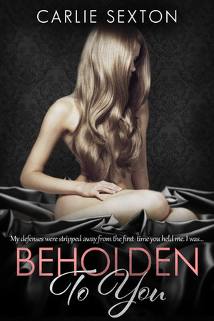 Beholden to You by Carlie Sexton