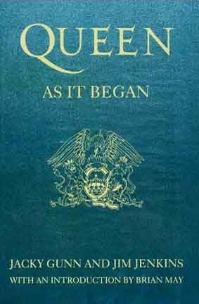 Queen: As It Began by Jacky Gunn, Jim Jenkins