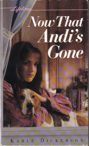 Now That Andi's Gone by Karle Dickerson