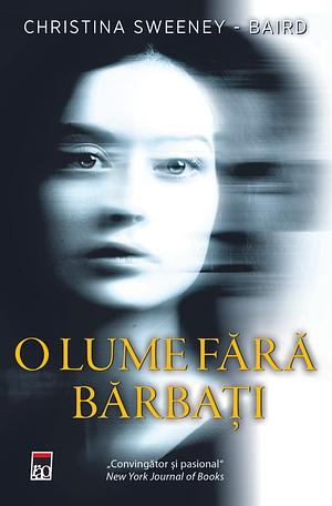 O lume fără bărbați by Christina Sweeney-Baird, Christina Sweeney-Baird