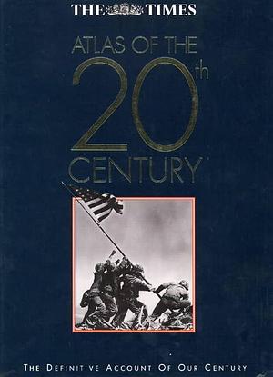 The Times Atlas of the 20th Century by R. J. Overy