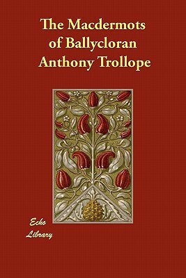 The Macdermots of Ballycloran by Anthony Trollope