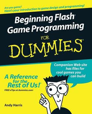 Beginning Flash Game Programming for Dummies by Andy Harris