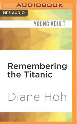 Remembering the Titanic by Diane Hoh