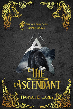 The Ascendant: Tales of Pern Coen by Hannah E. Carey, Hannah E. Carey