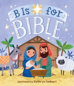B Is for Bible by Little Bee Books
