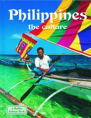 Philippines the Culture by Greg Nickles, Bobbie Kalman