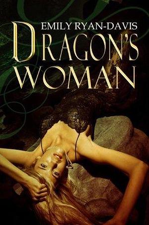 Dragon's Woman by Emily Ryan-Davis, Emily Ryan-Davis, E.R. Davis