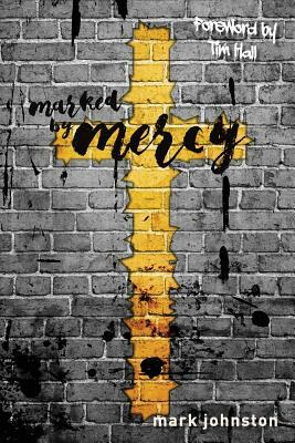 Marked by Mercy by Mark Johnston