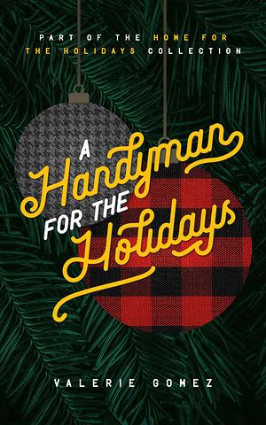 A Handyman for the Holidays by Valerie Gomez