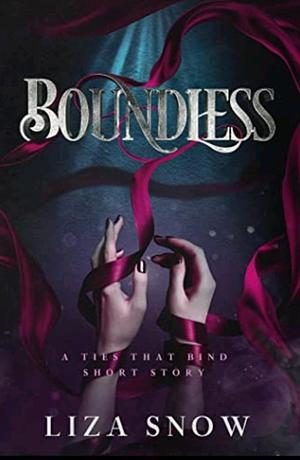 Boundless: A Ties That Bind Short Story by Liza Snow