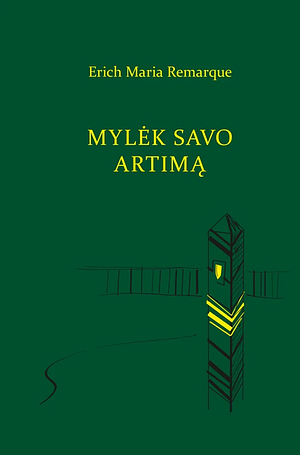 Mylėk savo artimą by Erich Maria Remarque