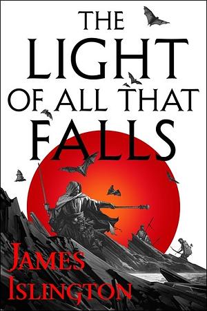 The Light of All That Falls by James Islington