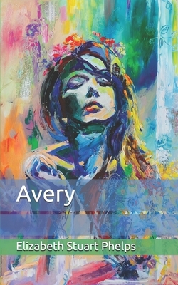 Avery by Elizabeth Stuart Phelps