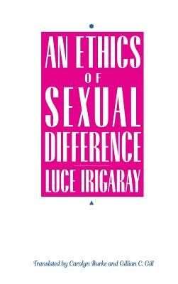 Ethics of Sexual Difference by Luce Irigaray