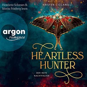 Heartless Hunter. Der rote Nachtfalter by Kristen Ciccarelli