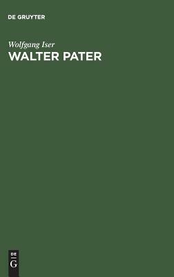 Walter Pater: Die Autonomie Des Ästhetischen by Wolfgang Iser