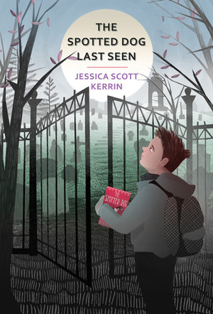 The Spotted Dog Last Seen by Jessica Scott Kerrin