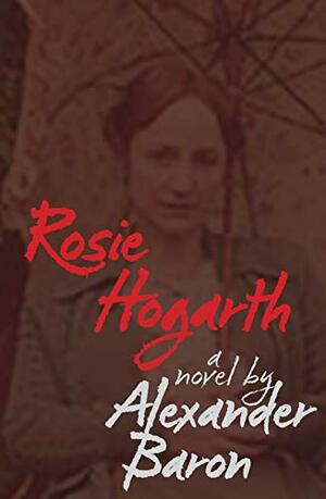 Rosie Hogarth by Alexander Baron