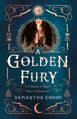 A Golden Fury: A Novel by Samantha Cohoe