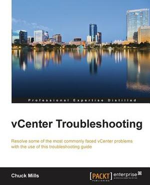 vCenter Troubleshooting by Chuck Mills