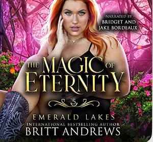 The Magic of Eternity by Britt Andrews