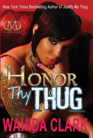 Honor Thy Thug by Wahida Clark