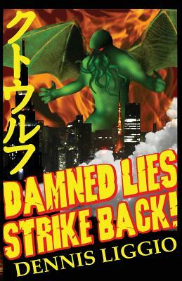 Damned Lies Strike Back by Dennis Liggio