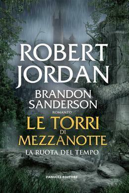 Le torri di mezzanotte by Brandon Sanderson, Robert Jordan