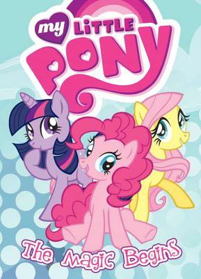My Little Pony: The Magic Begins by Lauren Faust