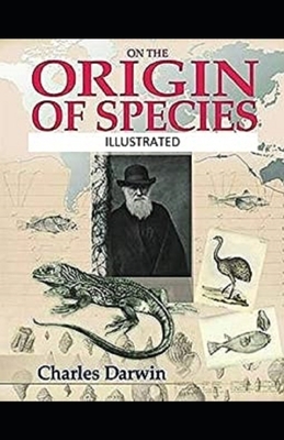 On the Origin of Species Illustrated by Charles Darwin