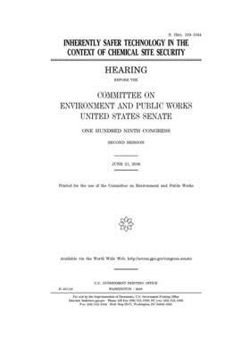 Inherently safer technology in the context of chemical site security by Committee on Environment and P (senate), United States Senate, United States Congress