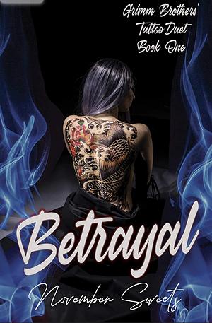 Betrayal: Grimm Brothers' Tattoo Book One by November Sweets