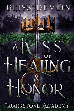 A Kiss of Healing & Honor by Bliss Devlin