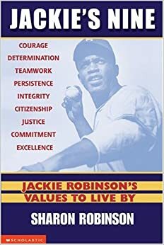 Jackie's Nine: Jackie Robinson's Values to Live By: Becoming Your Best Self by Sharon Robinson