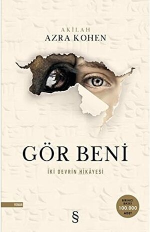 Gör Beni: İki Devrin Hikayesi by Azra Kohen