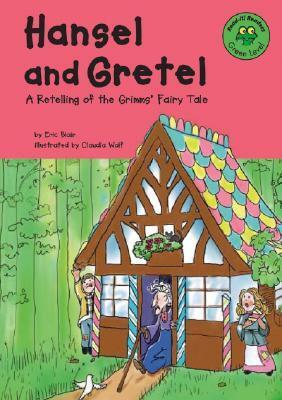 Hansel and Gretel: A Retelling of the Grimms' Fairy Tale by Jacob Grimm, Eric Blair