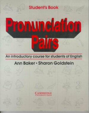 Pronunciation Pairs Student's Book: An Introductory Course for Students of English by Sharon Goldstein, Ann Baker