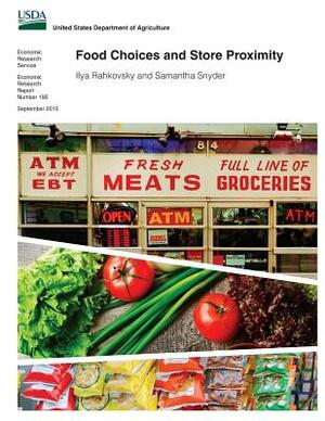 Food Choices and Store Proximity by Ilya Rahkovsky, Samantha Snyder, United States Department of Agriculture