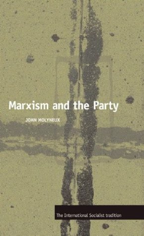 Marxism and the Party by John Molyneux