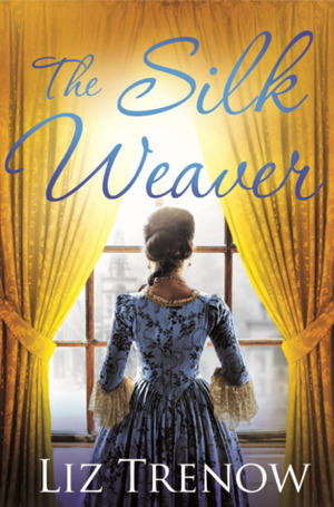 The Silk Weaver by Liz Trenow