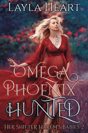 Omega Phoenix: Hunted by Layla Heart