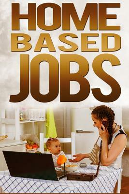 Home Based Jobs by John Wood