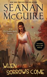 When Sorrows Come: An October Daye Novel by Seanan McGuire