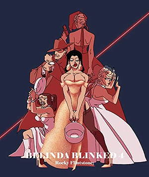 Belinda Blinked 4 - the Podcast Edition! by Rocky Flintstone