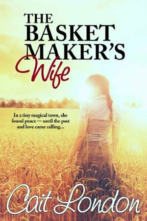 The Basket Maker's Wife by Cait London