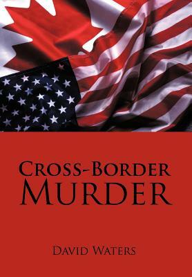 Cross-Border Murder by David Waters