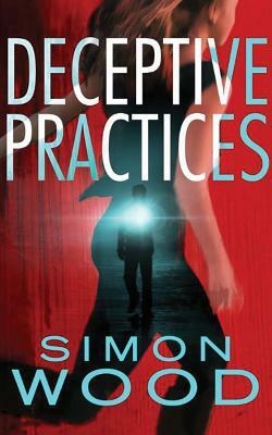 Deceptive Practices by Simon Wood